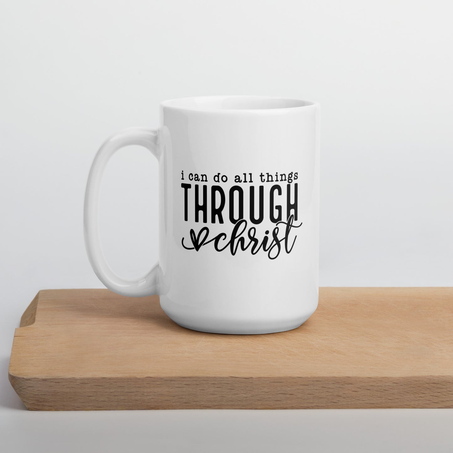 I Can Do All Things Through Christ Coffee Mug